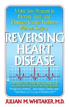 portada reversing heart disease: a vital new program to help, treat, and eliminate cardiac problems without surgery (en Inglés)
