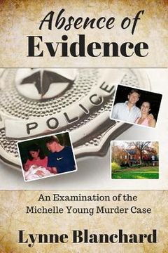 portada Absence of Evidence: An Examination of the Michelle Young Murder Case (en Inglés)