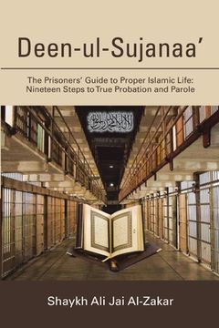 portada Deen-ul-Sujanaa': The Prisoners' Guide to Proper Islamic Life: Nineteen Steps to True Probation and Parole (en Inglés)