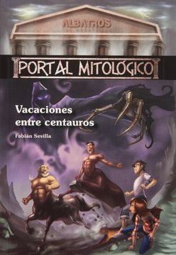 portada Vacaciones entre centauros. Portal mitologico (Spanish Edition) (in Spanish)