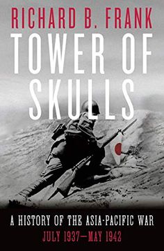 portada Tower of Skulls: A History of the Asia-Pacific War: July 1937-May 1942 (en Inglés)