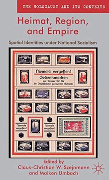 portada Heimat, Region, and Empire: Spatial Identities Under National Socialism (The Holocaust and its Contexts) (en Inglés)