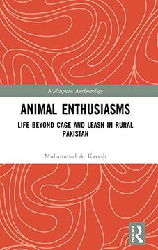 portada Animal Enthusiasms: Life Beyond Cage and Leash in Rural Pakistan (Multispecies Anthropology) (en Inglés)