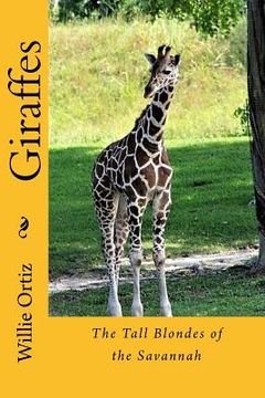 portada Giraffes: The Tall Blondes of the Savannah (in English)