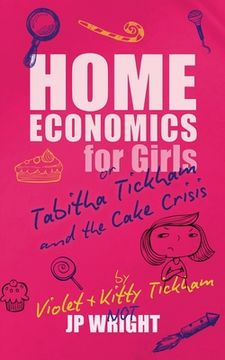 portada Home Economics for Girls: or Tabitha Tickham and the Cake Crisis (en Inglés)