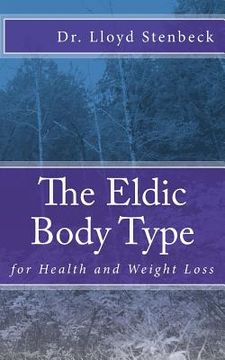 portada The Eldic Body Type: for Health and Weight Loss (en Inglés)