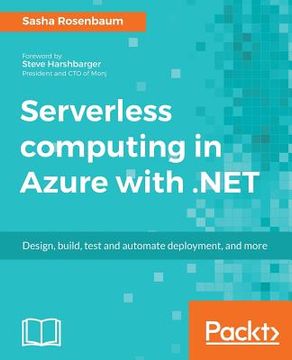 portada Serverless computing in Azure with .NET: Build, test, and automate deployment (en Inglés)