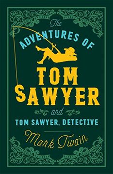 portada The Adventures of Tom Sawyer and Tom Sawyer, Detective: Annotated Edition (Alma Classics Evergreens) (in English)