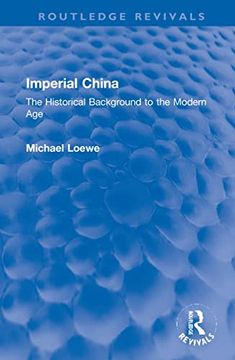 portada Imperial China: The Historical Background to the Modern age (Routledge Revivals) (en Inglés)