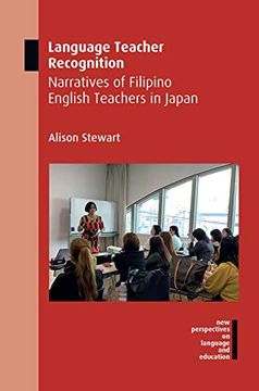 portada Language Teacher Recognition: Narratives of Filipino English Teachers in Japan (New Perspectives on Language and Education) (en Inglés)