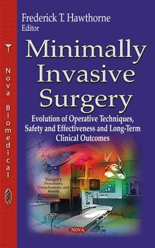 portada Minimally Invasive Surgery: Evolution of Operative Techniques, Safety and Effectiveness and Long-Term Clinical Outcomes (Surgery - Procedures, Complications, and Results) (en Inglés)