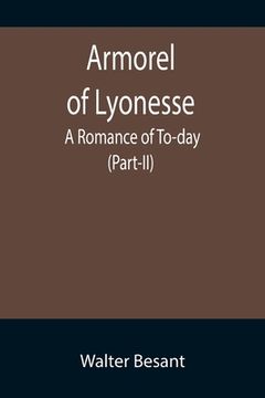 portada Armorel of Lyonesse: A Romance of To-day (Part-II) (en Inglés)