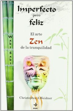 portada Imperfecto Pero Feliz. El Arte zen de la Tranquilidad (in Spanish)