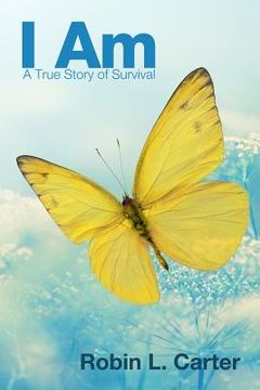 portada I Am: A True Story of Survival (en Inglés)