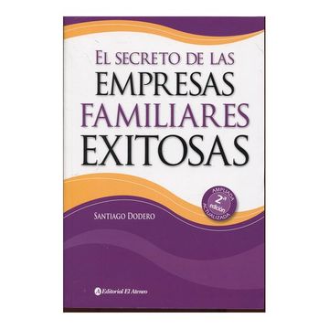 portada El Secreto de las Empresas Familiares Exitosas (in Spanish)