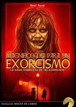 portada Magnífico día Para un Exorcismo: La Saga Completa de "el Exorcista": 4 (Noche de Lobos)