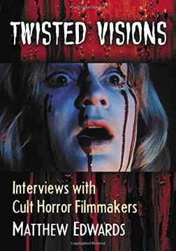 portada Twisted Visions: Interviews With Cult Horror Filmmakers