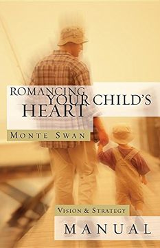 portada Romancing Your Child's Heart: Vision & Strategy Manual: (Second edition: revised and updated)