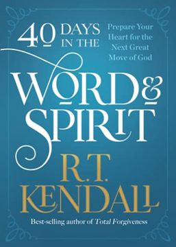 portada 40 Days in the Word and Spirit: Prepare Your Heart for the Next Great Move of god (en Inglés)