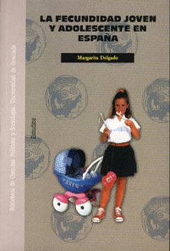 portada La fecundidad joven y adolescente en España (Monográfica / Biblioteca de Ciencias Políticas y Sociales)