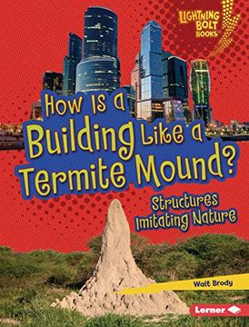 portada How is a Building Like a Termite Mound? Structures Imitating Nature (Lightning Bolt Books (r) -- Imitating Nature) 