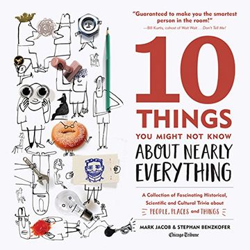 portada 10 Things You Might Not Know about Nearly Everything: A Collection of Fascinating Historical, Scientific and Cultural Trivia about People, Places and (en Inglés)