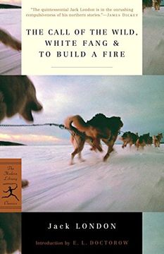 portada The Call of the Wild, White Fang & to Build a Fire (Modern Library Classics) (en Inglés)