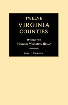 portada twelve virginia counties: where the western migration began (en Inglés)
