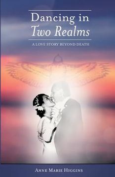 portada Dancing in Two Realms: A Love Story Beyond Death (Black and White Version) (en Inglés)