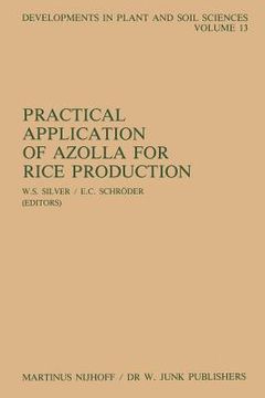 portada Practical Application of Azolla for Rice Production: Proceedings of an International Workshop, Mayaguez, Puerto Rico, November 17-19, 1982 (en Inglés)