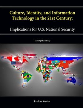 portada Culture, Identity, and Information Technology in the 21st Century: Implications for U.S. National Security (Enlarged Edition) (en Inglés)