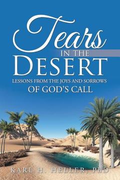 portada Tears in the Desert: Lessons from the Joys and Sorrows of God's Call