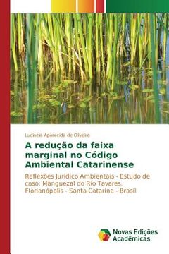 portada A redução da faixa marginal no Código Ambiental Catarinense (en Portugués)