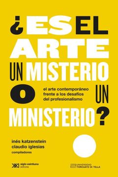 portada Es el Arte un Misterio o un Ministerio?  El Arte Contemporáneo Frente a los Desafíos del Profesionalismo (Arte y Pensamiento) (Spanish Edition)