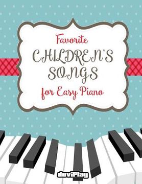 portada Favorite Children's Songs for Easy Piano (en Inglés)