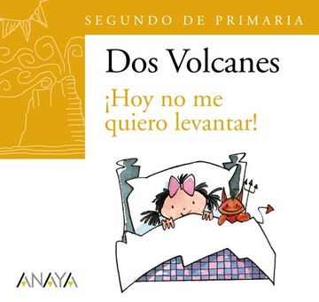 portada Blíster  " ¡Hoy no me quiero levantar! "  2º de Primaria (Canarias) (Libros Infantiles - Plan Lector - Dos Volcanes (Canarias))