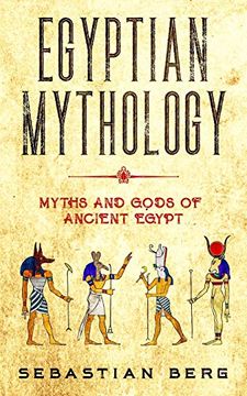 portada Egyptian Mythology: Myths and Gods of Ancient Egypt (en Inglés)