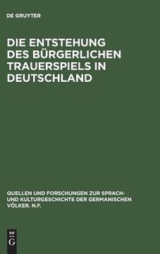 portada Die Entstehung des Bürgerlichen Trauerspiels in Deutschland (en Alemán)