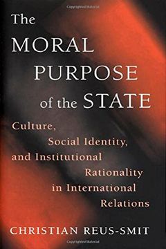 portada The Moral Purpose of the State: Culture, Social Identity, and Institutional Rationality in International Relations (in English)
