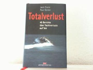 portada Totalverlust. 45 Berichte Über Yachtverluste auf See.