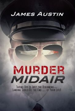 portada Murder Midair: Taking off is Just the Beginning-Landing Could be the end. Of Your Life! (en Inglés)