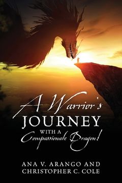 portada A Warrior's Journey with a Compassionate Dragon! (in English)