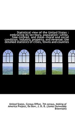 portada statistical view of the united states: embracing its territory, population--white, free colored, an