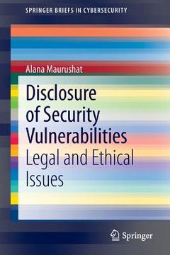 portada disclosure of security vulnerabilities: legal and ethical issues (en Inglés)