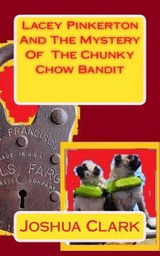 portada Lacey Pinkerton And The Mystery Of The Chunky Chow Bandit (en Inglés)