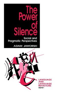 portada the power of silence: social and pragmatic perspectives (en Inglés)