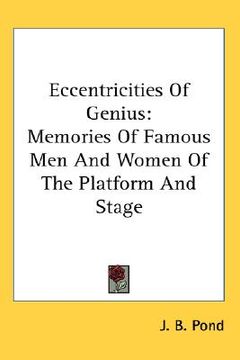 portada eccentricities of genius: memories of famous men and women of the platform and stage (in English)