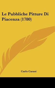 portada Le Pubbliche Pitture Di Piacenza (1780) (en Italiano)