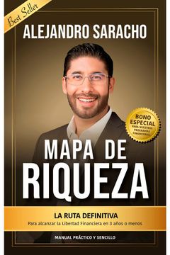 Mapa de riqueza, La ruta definitiva para alcanzar la livertad financiera en 3 años o menos