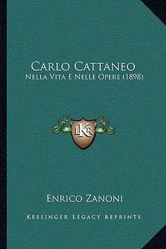 portada Carlo Cattaneo: Nella Vita E Nelle Opere (1898) (en Italiano)